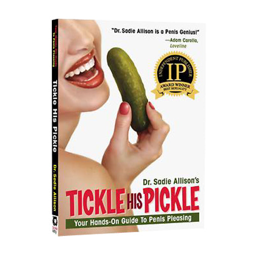 Tickle His Pickle!: Your Hands-On Guide to Penis Pleasing