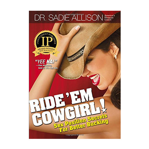 Ride ‘Em Cowgirl!: Sex Position Secrets for Better Bucking